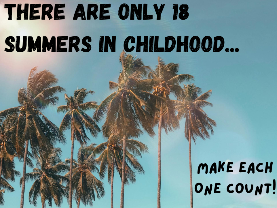 18 summers in childhood